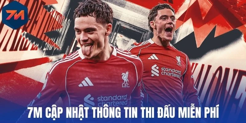 7M cập nhật thông tin thi đấu miễn phí