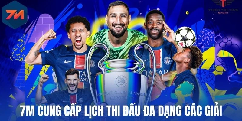 7M cung cấp lịch thi đấu đa dạng các giải