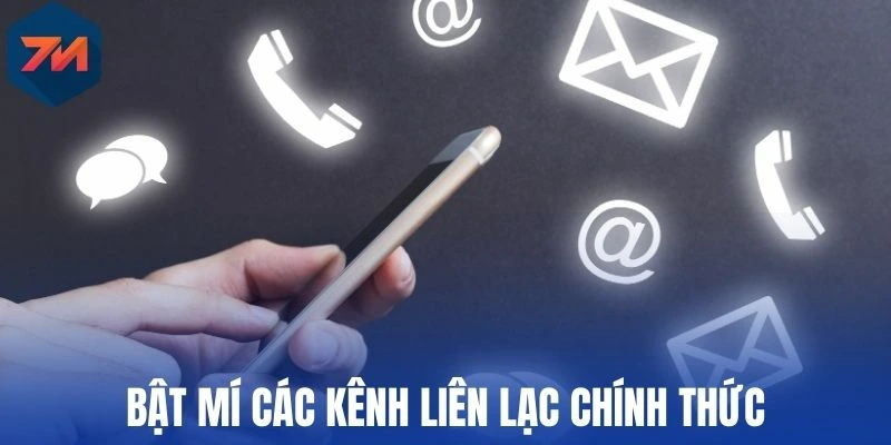 Bật mí các kênh liên lạc chính thức
