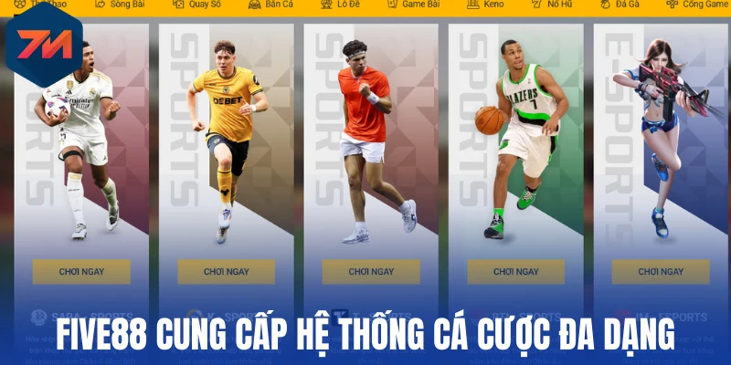 Five88 cung cấp hệ thống sản phẩm cá cược đa dạng