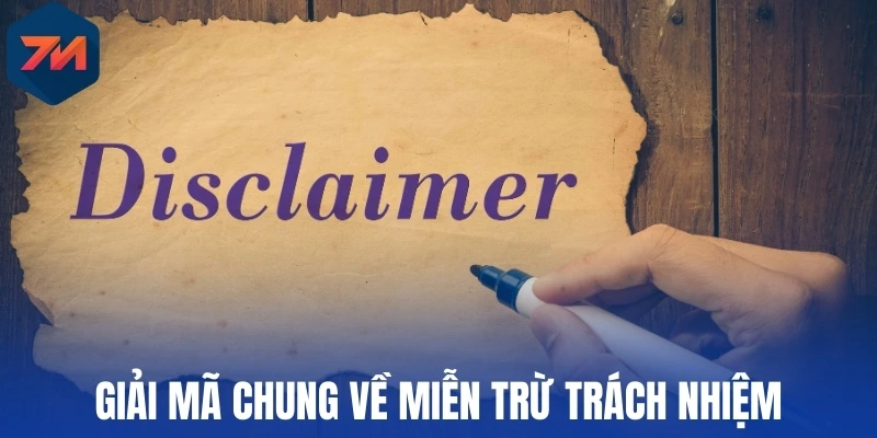 Giải mã chung về miễn trừ trách nhiệm