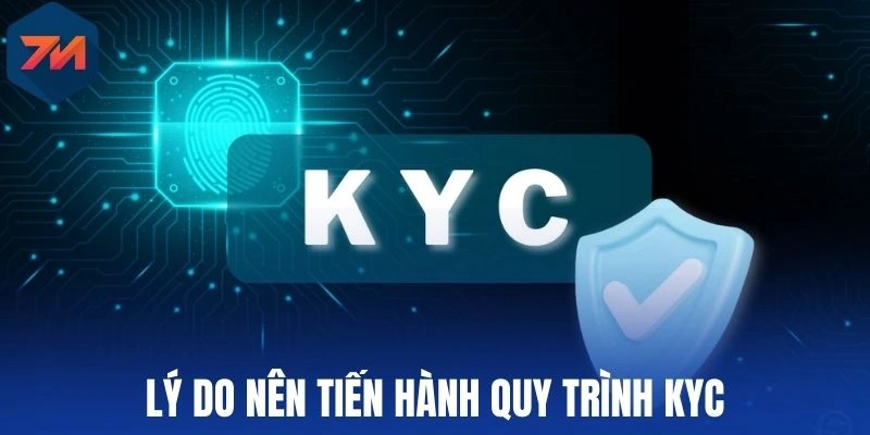Lý do nên tiến hành quy trình KYC
