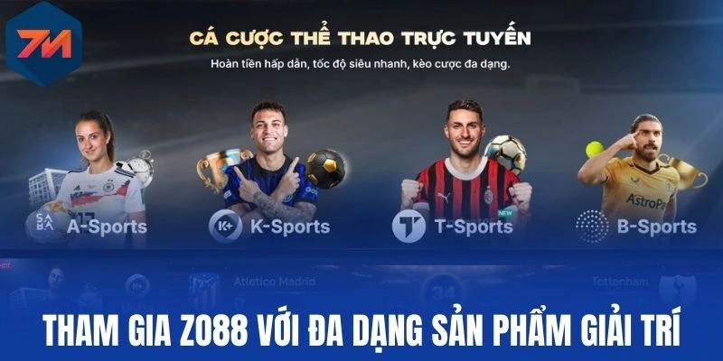 Tham gia Zo88 với đa dạng sản phẩm giải trí