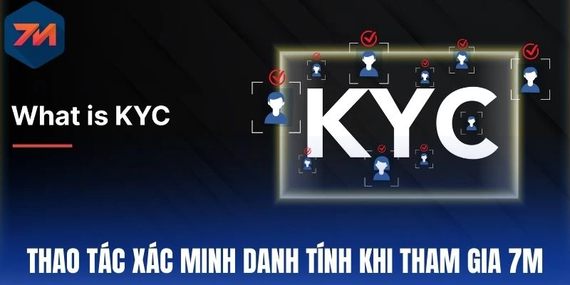 Thao tác xác minh danh tính khi tham gia 7M