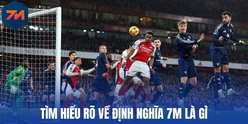 Tìm hiểu rõ về định nghĩa 7M là gì
