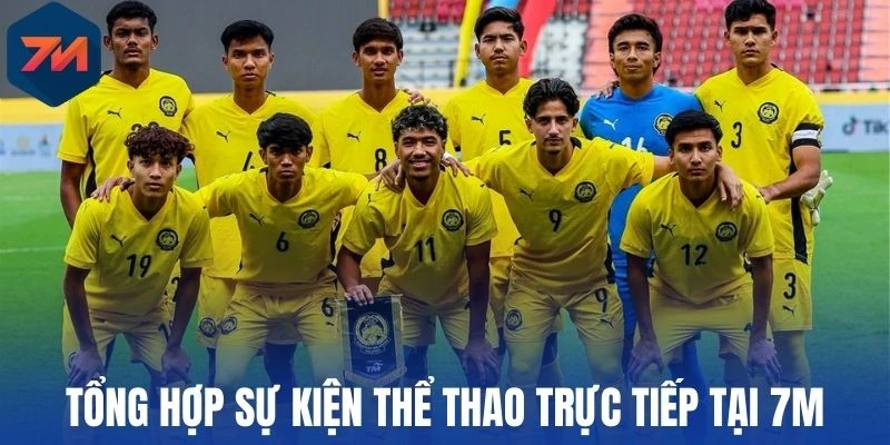 Tổng hợp sự kiện thể thao trực tiếp tại 7M