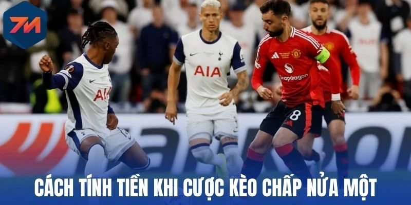 Kèo 0,5 - 1 - Giải Thích Và Ví Dụ Dễ Hiểu Cho Người Mới 2 Cách tính tiền khi cược kèo chấp nửa một