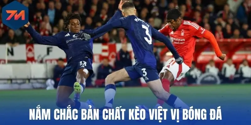Nắm chắc bản chất kèo việt vị bóng đá