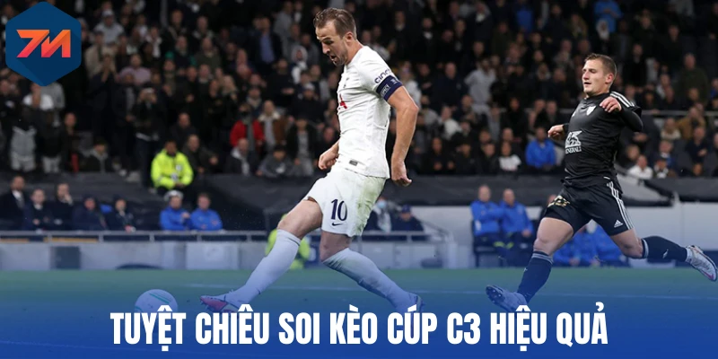 Soi Kèo Cúp C3 - Cách Đọc Và Dự Đoán Chuẩn Xác Nhất 3 Tuyệt chiêu soi kèo Cúp C3 hiệu quả